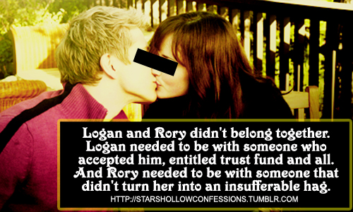Logan and Rory didn't belong together. Logan needed to be with someone who accepted him, entitled trust fund and all. And Rory needed to be with someone that didn't turn her into an insufferable hag.
